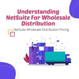 NetSuite Wholesale distribution